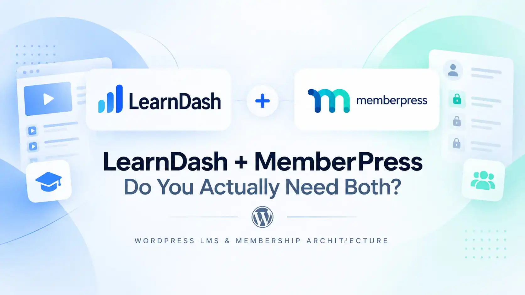 LearnDash and MemberPress comparison for deciding whether a course business needs both platforms