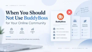 BuddyBoss decision visual showing when BuddyBoss may be the wrong choice for an online community