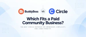 BuddyBoss vs Circle comparison for choosing a paid community platform